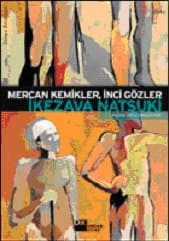Mercan Kemikler, İnci Gözler