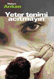 Yeter Tenimi Acıtmayın