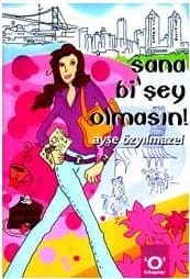 Sana Bi'Şey Olmasın!