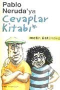 Pablo Neruda`ya Cevaplar Kitabı