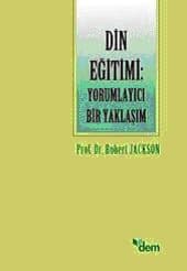 Din Eğitimi Yorumlayıcı Bir Yaklaşım
