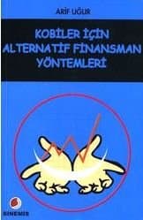 KOBİ`ler İçin Alternatif Finansman Yöntemleri