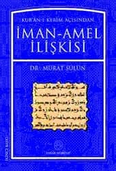 Kur`an-ı Kerim Açısından İman Amel İlişkisi