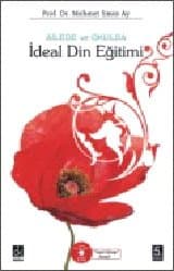 Ailede ve Okulda İdeal Din Eğitimi