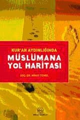 Kur`an Aydınlığında Müslümana Yol Harıtası