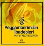 Peygamberimizin İbadetleri