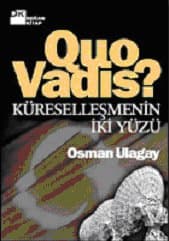 Quo Vadis / Küreselleşmenin İki Yüzü