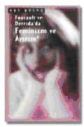 Foucault ve Derrida`da Femizizm ve Ayırım