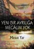 Yeni Bir Ayrılığa Mecâlim Yok