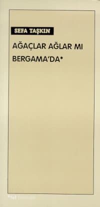 Ağaçlar Ağlar Mı Bergama`da
