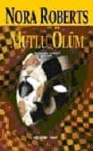 Mutlu Ölüm (Eve Dallas, #4)