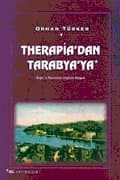 Therapia`dan Tarabya`ya - Boğaz`ın Diplomatlar Köyünün Hikayesi