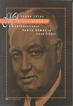 Mektepten Memlekete, Fotoğraflarla Yahya Kemal`in Yaşam Öyküsü