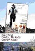 Doktor, Ne Kadar Ömrüm Kaldı?