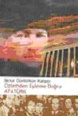 Özlemden Eyleme Doğru Atatürk