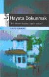 Hayata Dokunmak Bir Amanın Hayata İlişkin Notları