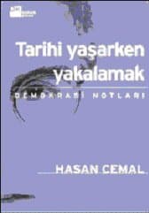 Tarihi Yaşarken Yakalamak / Demokrasi Notları