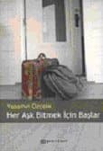 Her Aşk Bitmek İçin Başlar