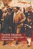 Tanıklık Ediyorum / Cumhuriyet ve Atatürk Anıları