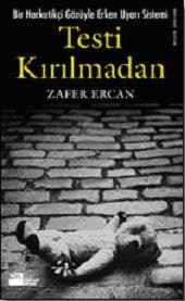 Testi Kırılmadan / Bir Narkotikçi Gözüyle Erken Uyarı Sistemi