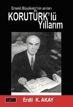 Korutürk`lü Yıllarım