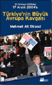 Türkiyenin Büyük Avrupa Kavgası / 31 Temmuz 1959dan 17 Aralık 2004e