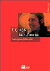 Üç Aşk / Toplu Öyküler (1989-1993)