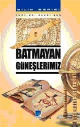 Batmayan Güneşlerimiz
