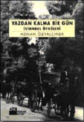 Yazdan Kalma Bir Gün / İstanbul Öyküleri