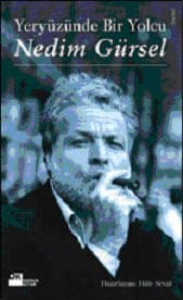 Yeryüzünde Bir Yolcu: Nedim Gürsel