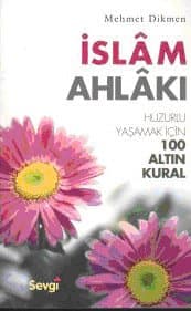 İslam Ahlakı (Huzurlu Yaşamak İçin 100 Altın Kural)