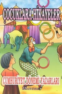 Çocuklara Hikâyeler - Cumhuriyet Dönemi Yazarları