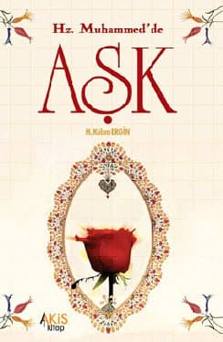 Hz. Muhammed`de Aşk