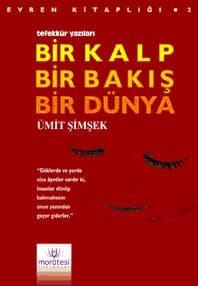 Bir Kalp Bir Bakış Bir Dünya