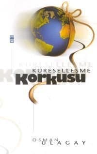 Küreselleşme Korkusu