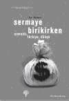 Sermaye Birikirken