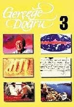 Gerçeğe Doğru 3