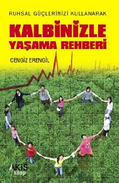 Kalbinizle Yaşam Rehberi