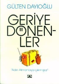 Geriye Dönenler / Adın Almancıya Çıkmışsa