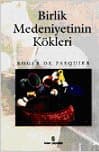 Birlik Medeniyetinin Kökleri
