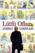 Lütfü Oflaz`la Sohbet Vakitleri