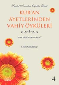 Kur`an Âyetlerinden Vahiy Öyküleri 4
