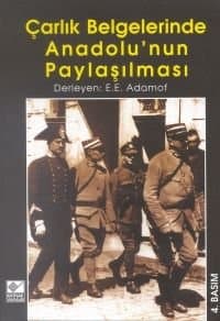 Çarlık Belgelerinde Anadolu`nun Paylaşılması