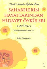Sahabelerin Hayatlarından Hidayet Öyküleri 1