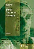 İşçi Sınıfına Adanmış Bir Yaşam Şeref Aydın`ın Anısına