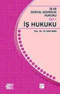 İş ve Sosyal Güvenlik Hukuku Cilt 1 İş Hukuku