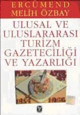 Ulusal ve Uluslararası Turizm Gazeteciliği ve Yazarlığı