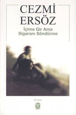 İçime Gir Ama Sigaranı Söndürme