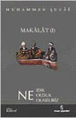 Makalat 1 / Ne İdik, Ne Olduk,Ne Olabiliriz?