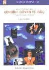 İnsan İlişkilerinde Kendine Güven ve Güç Elde Etmenin Yolu